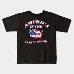 America is the land of dreams Kids T-Shirt